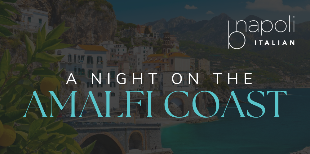 A Night on the Amalfi Coast — bNapoli Italian